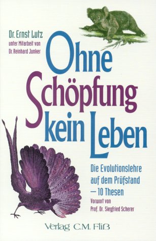 Stock image for Ohne Schpfung kein Leben. Die Evolutionstheorie auf dem Prfstand - 10 Thesen (Tb) for sale by PRIMOBUCH