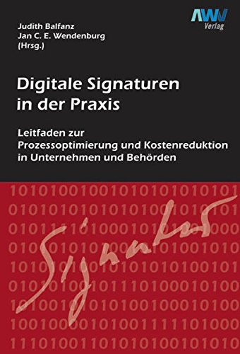 Digitale Signaturen in der Praxis: Leitfaden zur Prozessoptimierung und Kostenreduktion in Unternehmen und Behörden