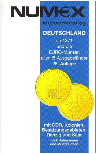 9783931195274: Numex Mnzenkatalog Deutschland ab 1871 und die Euromnzen aller 15 Ausgabelnder: Gesamt-Katalog nach Jahrgngen und Mnzzeichen. Deutsches ... Besatzungsgebiete, Kolonien, Danzig, Saarland