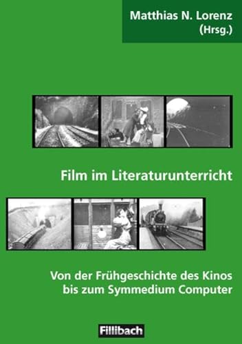 Beispielbild fr Film im Literaturunterricht: Von der Frhgeschichte des Kinos bis zum Symmedium Computer Filmwissenschaft Movie Blockbuster Cinema Matthias N. Lorenz (Herausgeber), Joachim Pfeiffer (Autor), Elisabeth K. Paefgen (Autor), Volker Frederking (Autor), Michael Niehaus (Autor), & 5 mehr zum Verkauf von BUCHSERVICE / ANTIQUARIAT Lars Lutzer