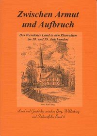 Zwischen Armut und Aufbruch: Das Wendener Land in den Pfarrakten im 18. und 19. Jahrhundert - Jung, Karl