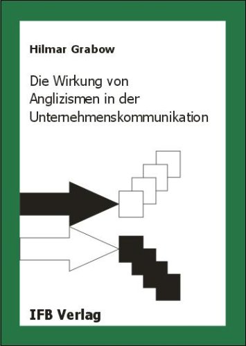 Stock image for Die Wirkung von Anglizismen in der Unternehmenskommunikation for sale by medimops