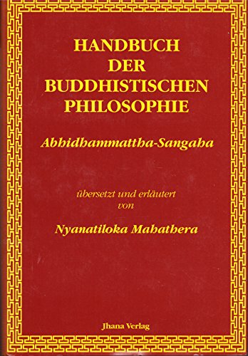 Handbuch der Buddhistischen Philosophie (Abhidhammattha-Sangaha)