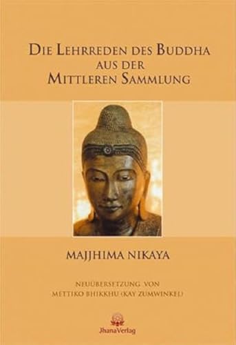 Beispielbild fr Die Lehrreden des Buddha aus der Mittleren Sammlung = (Majjhima-nik ya). bers. von Mettiko Bhikkhu (Kay Zumwinkel) zum Verkauf von Antiquariat  Udo Schwrer