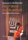 Beispielbild fr Die Fhrte der Wahrheit. Drei buddhistische Essays. zum Verkauf von Versandantiquariat Karsten Buchholz