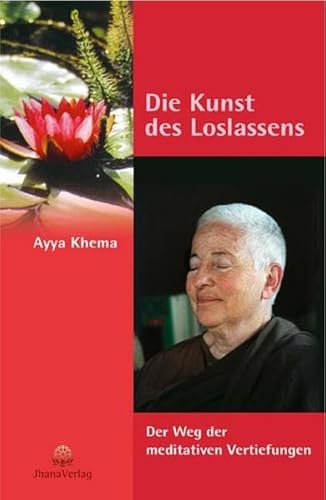 Beispielbild fr Die Kunst des Loslassens : der Weg der meditativen Vertiefungen. zum Verkauf von Wanda Schwrer