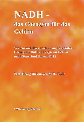 NADH - das Coenzym für das Gehirn - Georg Birkmayer