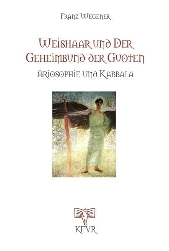 Beispielbild fr Weishaar und der Geheimbund der Guoten. Ariosophie und Kabbala von Franz Wegener zum Verkauf von BUCHSERVICE / ANTIQUARIAT Lars Lutzer