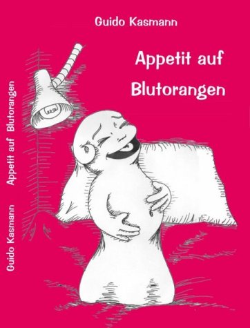 9783931309206: Appetit auf Blutorangen. Ein Kinderroman (Livre en allemand)