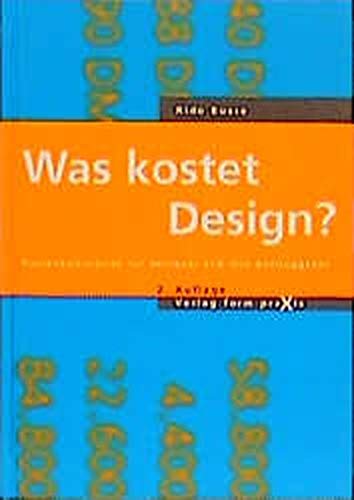 Stock image for Was kostet Design? Kostenkalkulation für Designer und ihre Auftraggeber. for sale by Antiquariat & Verlag Jenior