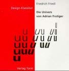 Univers (Design Classics S.) (9783931317980) by Adrian Frutiger; Friedrich Friedl