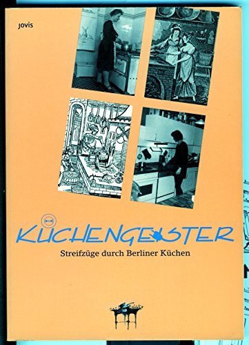 Küchengeister - Streifzüge durch Berliner Küchen