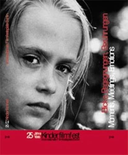 Beispielbild fr BLICKE, BEGEGNUNGEN, BERHRUNGEN - MOMENTS, MEETINGS, EMOTIONS 25 Jahre (Years) Kinderfilmfest Internationale Filmfestspiele Berlin 1978-2002 zum Verkauf von Verlag fr Filmschriften