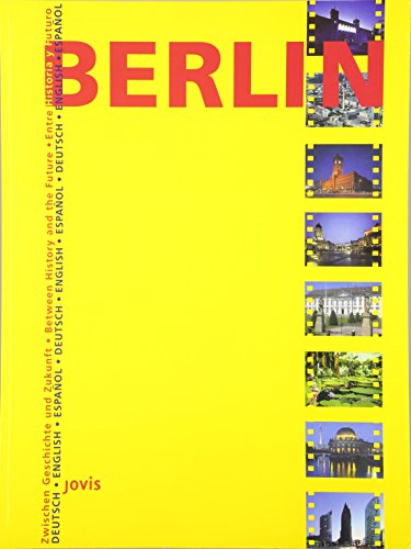 9783931321796: Berlin - Zwischen Geschichte und Zukunft: Between history and the future/ Entre historia y futuro