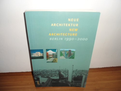 9783931321826: Neue Architektur in Berlin 1990-2000. New Architecture in Berlin, 1990-2000: Dt. /Engl.