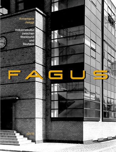 Fagus: Industriekultur zwischen Werkbund und Bauhaus (German Edition)