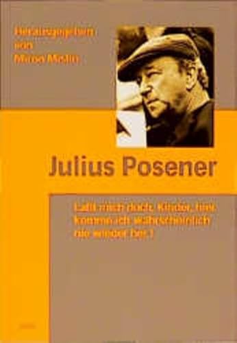 Beispielbild fr Lat mich doch, Kinder, hier komme ich wahrscheinlich nie wieder her. In memoriam Julius Posener zum Verkauf von medimops