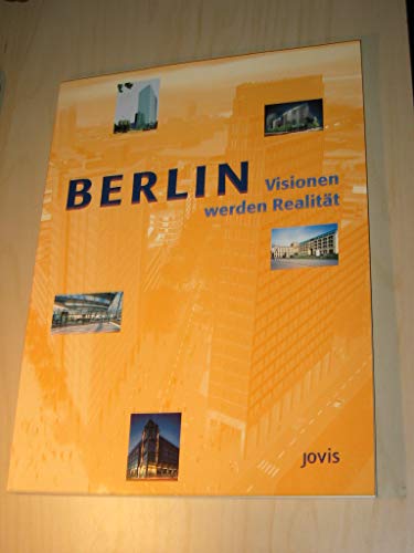 Berlin - Visionen werden Realität