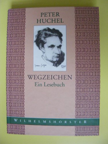 Stock image for Peter Huchel - Wegzeichen (Reihe Wilhelmshorster) for sale by CSG Onlinebuch GMBH