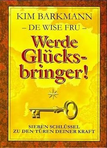 Beispielbild fr Werde Glckbringer! Sieben Schlssel zu den Tren deiner Kraft zum Verkauf von text + tne