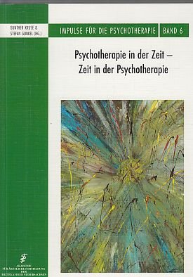 Imagen de archivo de Impulse fr die Psychotherapie / Psychotherapie in der Zeit: Zeit in der Psychotherapie: BD 6 a la venta por medimops
