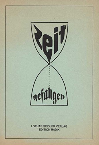 Stock image for Zeit gefangen Gelebte Geschichte - erlebte Geschichten for sale by Antiquariat Harry Nimmergut