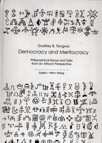 Beispielbild fr Democracy and Meritocracy: Philosophical Essays and Talks from an African Perspective zum Verkauf von Second Story Books, ABAA