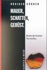 9783931402518: Mauer, Schatten, Gerst. Kulturkritische Versuche