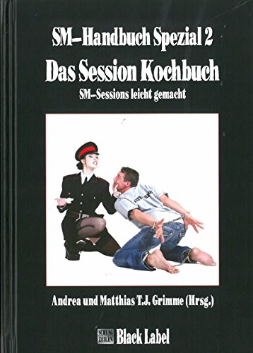 Beispielbild fr Das Session Kochbuch: SM-Handbuch Spezial 2 zum Verkauf von medimops