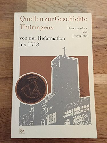 Beispielbild fr Quellen zur Geschichte Thringens: Von der Reformation bis 1918 zum Verkauf von medimops