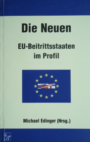 Beispielbild fr Die Neuen: EU-Beitrittsstaaten im Profil zum Verkauf von Buchstube Tiffany