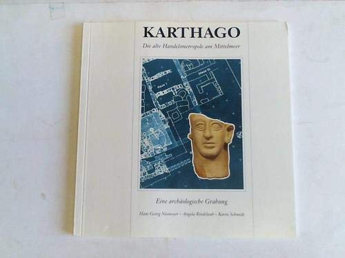 Karthago: Die alte Handelsmetropole am Mittelmeer : eine archaÌˆologische Grabung (VeroÌˆffentlichung des Hamburger Museums fuÌˆr ArchaÌˆologie und die Geschichte Harburgs) (German Edition) (9783931429027) by Niemeyer, Hans Georg