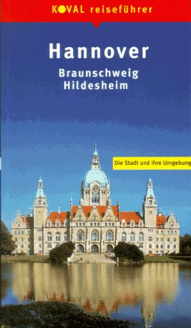 Stock image for Hannover, Braunschweig, Hildesheim. Die Stadt und ihre Umgebung for sale by Paderbuch e.Kfm. Inh. Ralf R. Eichmann