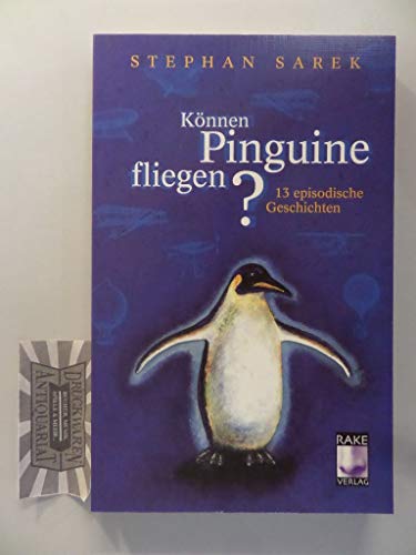 Stock image for Knnen Pinguine fliegen? 13 episodische Geschichten for sale by medimops