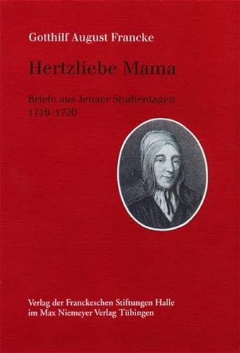 Imagen de archivo de Hertzliebe Mama: Briefe aus Jenaer Studientagen 1719-1720 a la venta por Antiquariat BuchX