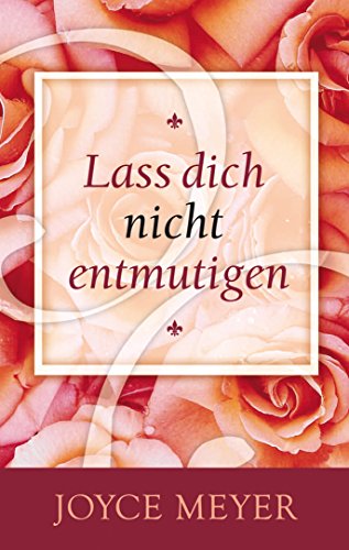 Meyer, J: Lass dich nicht entmutigen - Meyer, Joyce