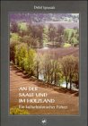 Beispielbild fr An der Saale und im Holzland - ein kulturhistorischer Fhrer durch die Umgebung der Universittsstadt Jena. zum Verkauf von Antiquariat BcherParadies
