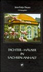 Stock image for Dichter-Huser in Sachsen-Anhalt. Kulturhistorische Portrts. for sale by Antiquariat Matthias Wagner