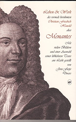 9783931505745: Menantes. Leben und Werk des Christian Friedrich Hunold: Mit vielen Bildern und einer Auswahl seiner lblichsten Texte