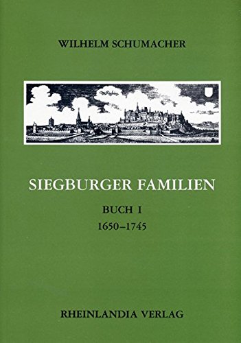Siegburger Familien. Band 1 - Schumacher, Wilhelm
