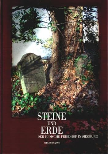 Beispielbild fr Steine und Erde Der jdische Friedhof in Siegburg, Herausgegeben im Auftrag der Kreisstadt Siegburg zum Verkauf von nova & vetera e.K.