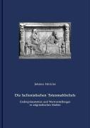 Beispielbild fr Die hellenistischen Totenmahlreliefs. Grabreprsentation und Wertvorstellungen in ostgriechischen Stdten. zum Verkauf von Mller & Grff e.K.