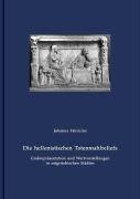 9783931516512: Die hellenistischen Totenmahlreliefs: Grabreprsentation und Wertvorstellungen in ostgriechischen Stdten