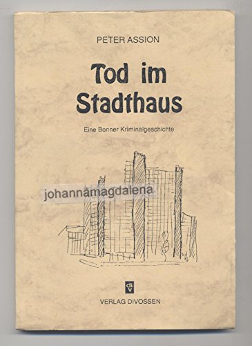 Beispielbild fr Tod im Stadthaus. Eine Bonner Kriminalgeschichte. zum Verkauf von Steamhead Records & Books