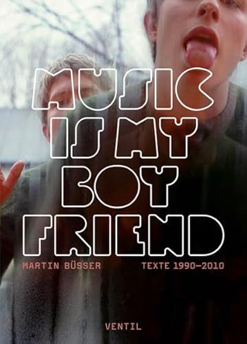 Stock image for Music is my Boyfriend: Texte 1990 - 2010 for sale by medimops