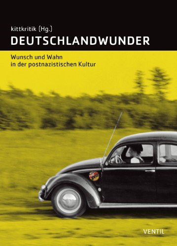 Imagen de archivo de Deutschlandwunder: Wunsch und Wahn in der postnazistischen Kultur a la venta por medimops