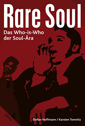 Rare Soul. Das Who-is-Who der Soul-Ära. - Stefan Hoffmann