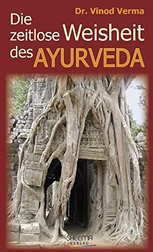 Beispielbild fr Die zeitlose Weisheit des Ayurveda: Eine wissenschaftliche Darstellung zum Verkauf von medimops