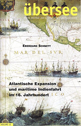 9783931567507: Atlantische Expansion und maritime Indienfahrt im 16.Jahrhundert