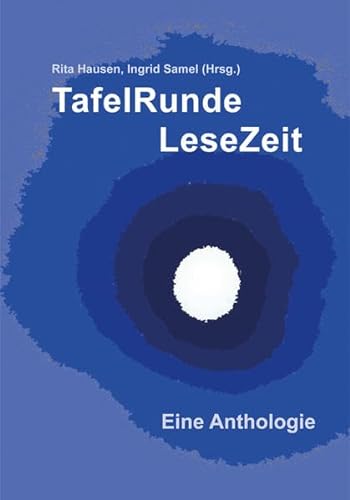 Stock image for TafelRunde LeseZeit : Eine Anthologie der Autorengruppe LeseZeit der Rhein-Neckar-Region for sale by Buchpark